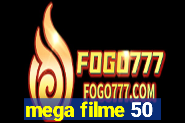 mega filme 50